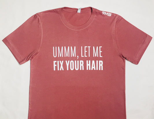 FIX YOU HAIR TEE